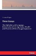 Three Essays: The Alphabet and Language, Immortality of the Big Trees, Wealth and Poverty of the Chicago Exposition