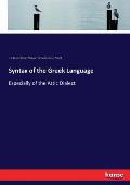 Syntax of the Greek Language: Especially of the Attic Dialect