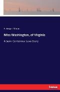 Miss Washington, of Virginia: A Semi-Centennial Love-Story