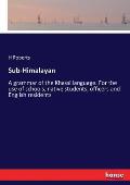 Sub-Himalayan: A grammar of the Khassi language. For the use of schools, native students, officers and English residents