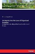 An Inquiry Into the Laws of Organized Societies: As Applied to the Alleged Decline of the Society of Friends