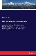 Die pathologische Anatomie: und die Heilung der durch den Staphylokokkus pyogenes aureus hervorgerufenen Erkrankungen