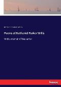 Poems of Nathaniel Parker Willis: With a memoir of the author