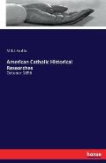 American Catholic Historical Researches: October 1896