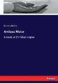 Antiqua Mater: A study of Christian origins