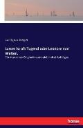 Laster ist oft Tugend oder Leonore von Welten.: Ein deutsches Originaltrauerspiel in drei Aufz?gen