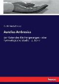 Aurelius Ambrosius: der Vater des Kirchengesanges - eine hymnologische Studie - 2. Band