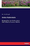 Anton Rubinstein: Biographischer Abriss nebst Charakteristik seiner Werke