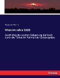 Wien im Jahre 1683: Geschichte der zweiten Belagerung der Stadt durch die T?rken im Rahmen der Zeitereignisse