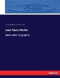 Jean Pauls Werke: Nebst einer Biographie