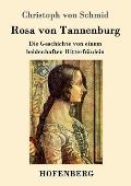 Rosa von Tannenburg: Die Geschichte von einem heldenhaften Ritterfr?ulein