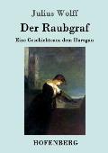 Der Raubgraf: Eine Geschichte aus dem Harzgau
