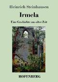 Irmela: Eine Geschichte aus alter Zeit