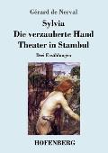Sylvia / Die verzauberte Hand / Theater in Stambul: Drei Erz?hlungen