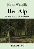 Der Alp: Ein Roman aus dem B?hmerwald