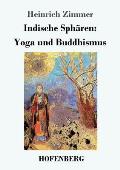 Indische Sph?ren: Yoga und Buddhismus