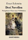 Drei Novellen: Preisgekr?nt / F?rst Arno / Vielliebchen