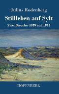 Stillleben auf Sylt: Zwei Besuche: 1859 und 1875