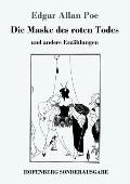 Die Maske des roten Todes: und andere Erz?hlungen