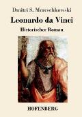 Leonardo da Vinci: Historischer Roman