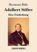 Adalbert Stifter: Eine Entdeckung