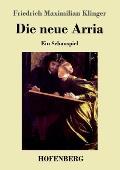 Die neue Arria: Ein Schauspiel