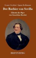 Der Barbier von Sevilla: Libretto der Oper von Gioachino Rossini
