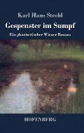 Gespenster im Sumpf: Ein phantastischer Wiener Roman
