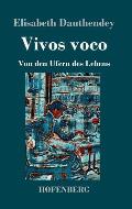 Vivos voco: Von den Ufern des Lebens Roman