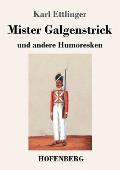 Mister Galgenstrick: und andere Humoresken