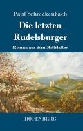 Die letzten Rudelsburger: Roman aus dem Mittelalter