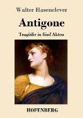 Antigone: Trag?die in f?nf Akten