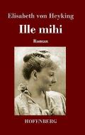 Ille mihi: Roman