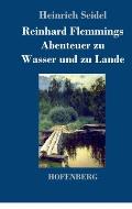 Reinhard Flemmings Abenteuer zu Wasser und zu Lande