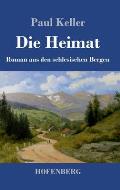 Die Heimat: Roman aus den schlesischen Bergen