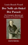 Der Neffe als Onkel / Der Parasit: Zwei Lustspiele, ?bersetzt und bearbeitet von Friedrich Schiller
