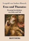 Eros und Thanatos: Zwanzig Geschichten von Liebe und Tod