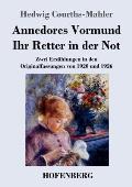 Annedores Vormund / Ihr Retter in der Not: Zwei Erz?hlungen in den Originalfassungen von 1920 und 1926