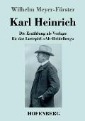 Karl Heinrich: Die Erz?hlung als Vorlage f?r das Lustspiel Alt-Heidelberg