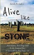 Alive Like Stone