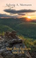 Von den Socken und ich: Eine Wanderung ?ber die Schw?bische Alb und zu neuen Lebenszielen