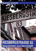 Kiesbergstra?e 83: Geschichten aus Darmstadt