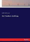Der Pr?sident: Erz?hlung