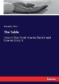 The Table: How to Buy Food, how to Cook it and how to Serve it