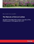 The Memoirs of Edmund Ludlow: Lieutenant-General of the Horse in the Army of the Commonwealth of England, 1625-1672