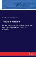 Templum musicum: Or the Musical Synopsis of the Learned and Famous Johannes Henricus Alstedius