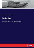 Zechariah: His Visions and Warnings