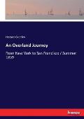 An Overland Journey: From New York to San Francisco / Summer 1859