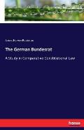 The German Bundesrat: A Study in Comparative Constitutional Law