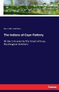 The Indians of Cape Flattery: At the Entrance to the Strait of Fuca, Washington Territory